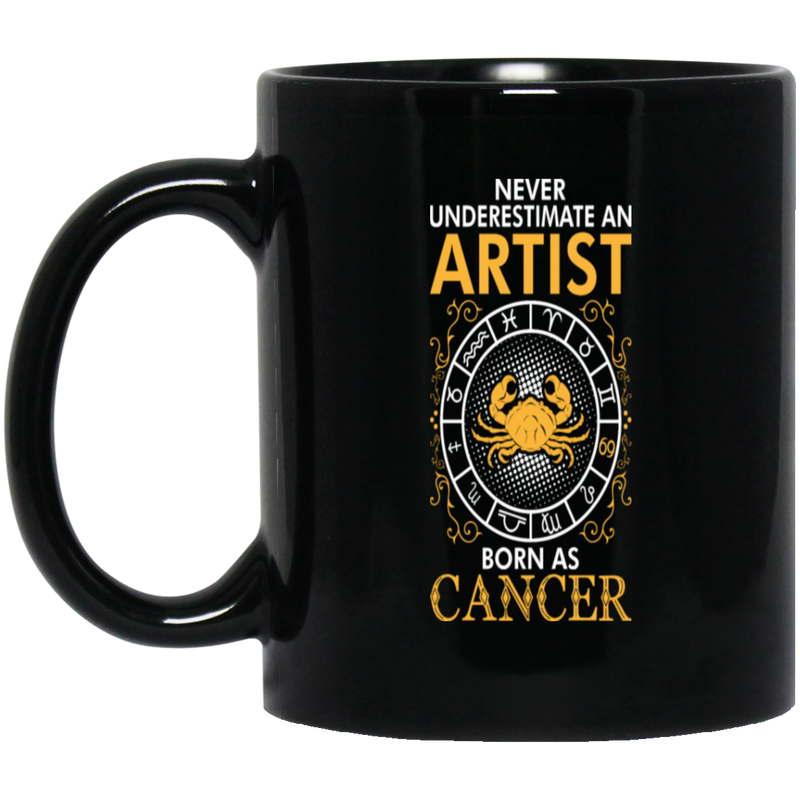 Never Underestimate An Artist Born As Cancer